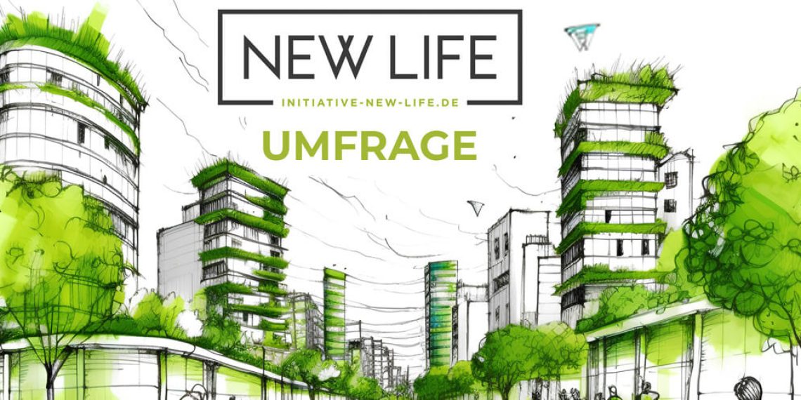 NEW LIFE-Umfrage zur nachhaltigen Architektur und Stadtplanung der Zukunft